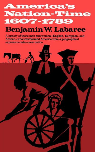 America’s Nation-Time, 1607-1789