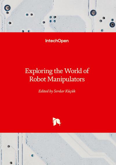 Exploring the World of Robot Manipulators