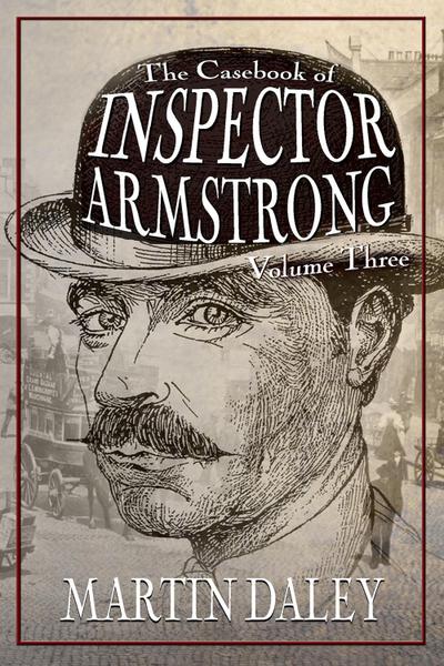 Casebook of Inspector Armstrong - Volume 3