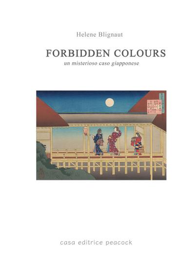 Blignaut, H: Forbidden colours. Un misterioso caso giappones