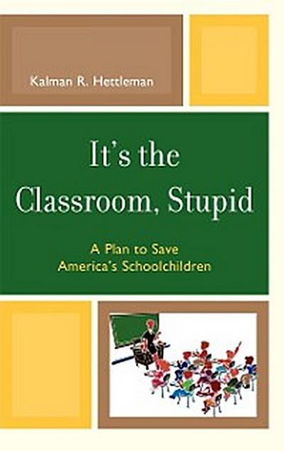 It’s the Classroom, Stupid