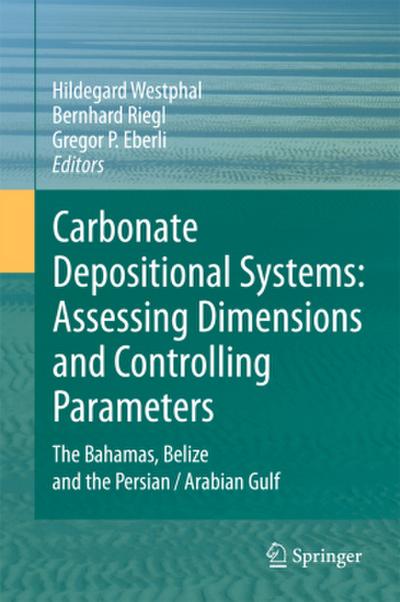 Carbonate Depositional Systems: Assessing Dimensions and Controlling Parameters