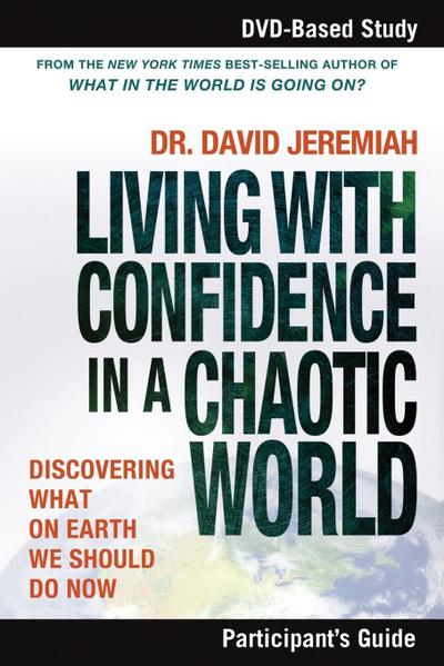 Living with Confidence in a Chaotic World Participant’s Guide