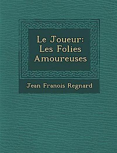 Le Joueur: Les Folies Amoureuses