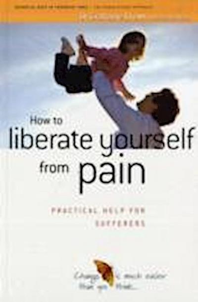 How to Liberate Yourself from Pain