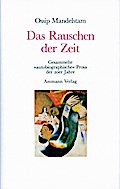 Das Rauschen der Zeit: Gesammelte autobiographische Prosa der 20er Jahre