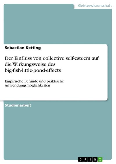 Der Einfluss von collective self-esteem auf die Wirkungsweise des big-fish-little-pond-effects