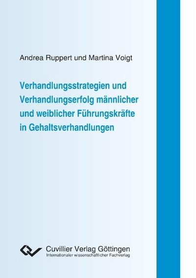 Verhandlungsstrategien und Verhandlungserfolg männlicher und weiblicher Führungskräfte in Gehaltsverhandlungen