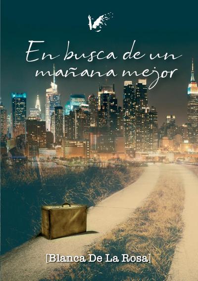 En busca de un mañana mejor : de Nocedo del Valle a Nueva York