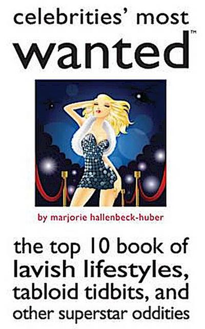 Hallenbeck-Huber, M: Celebrities’ Most Wanted¿
