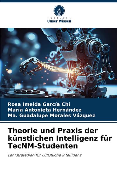 Theorie und Praxis der künstlichen Intelligenz für TecNM-Studenten