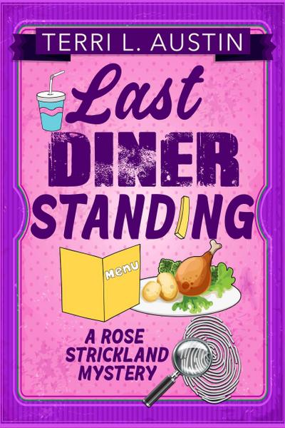 Last Diner Standing (A Rose Strickland Mystery, #2)