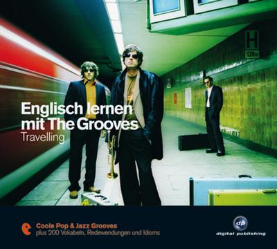 Englisch lernen mit The Grooves - Travelling, 1 Audio-CD