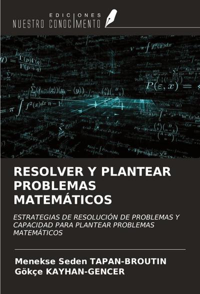 RESOLVER Y PLANTEAR PROBLEMAS MATEMÁTICOS