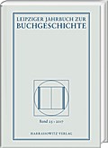 Leipziger Jahrbuch zur Buchgeschichte 25 (2017)