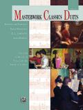 Masterwork Classics Duets, Level 4: A Graded Collection of Piano Duets by Master Composers