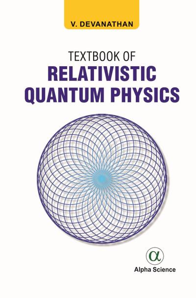 Textbook of Relativistic Quantum Physics