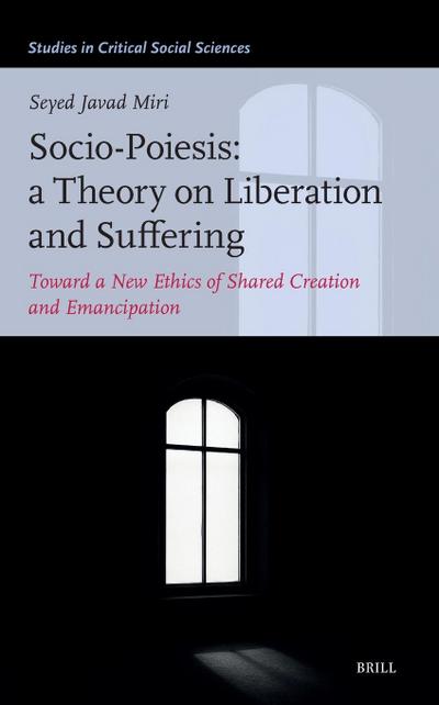 Socio-Poiesis: A Theory on Liberation and Suffering
