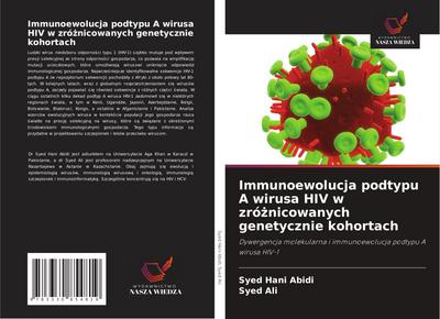 Immunoewolucja podtypu A wirusa HIV w zró¿nicowanych genetycznie kohortach
