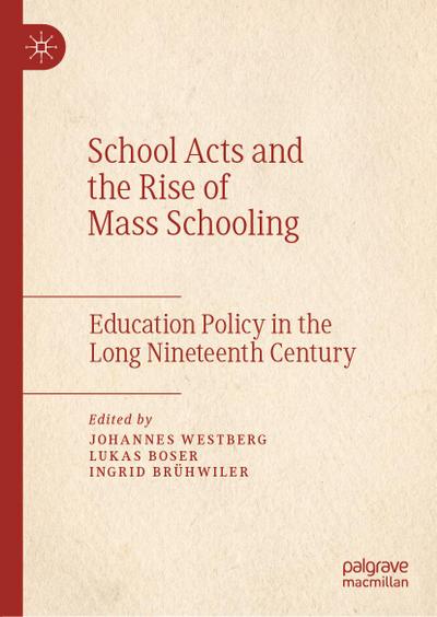 School Acts and the Rise of Mass Schooling