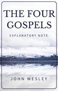 The Four Gospels - John Wesley’s Explanatory Note