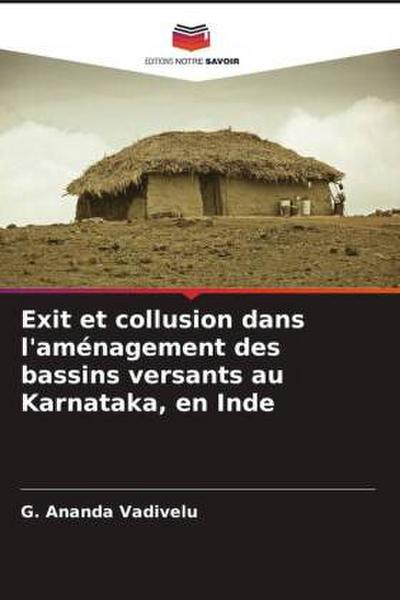 Exit et collusion dans l’aménagement des bassins versants au Karnataka, en Inde
