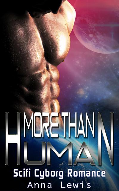 More than Human : Scifi Cyborg Romance