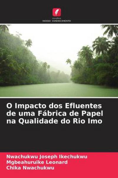 O Impacto dos Efluentes de uma Fábrica de Papel na Qualidade do Rio Imo