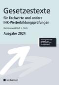 Gesetzestexte für Fachwirte und andere IHK-Weiterbildungsprüfungen - Ausgabe 2024