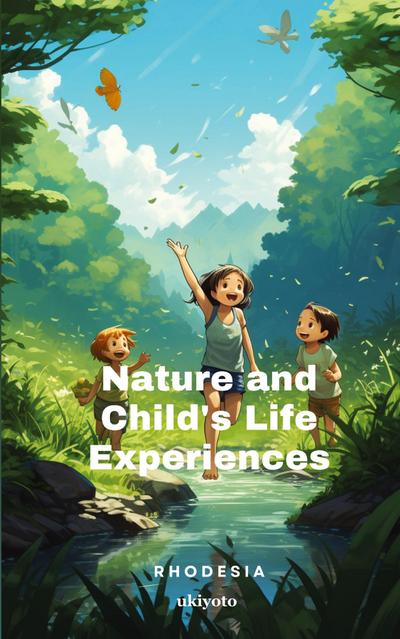 Nature and Child’s Life Experiences