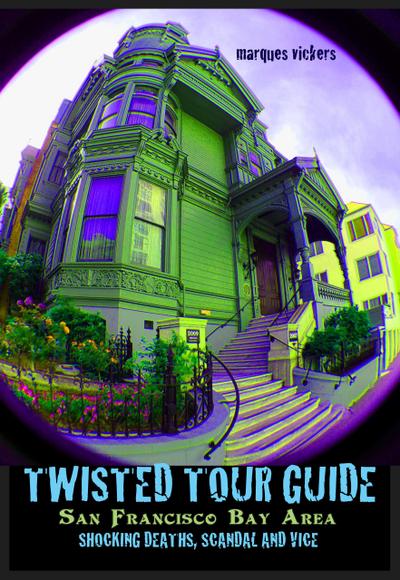 Twisted Tour Guide San Francisco Bay Area