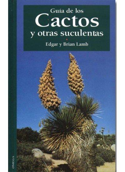 Guía de los cactos y otras suculentas