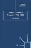 The Last Caribbean Frontier, 1795-1815