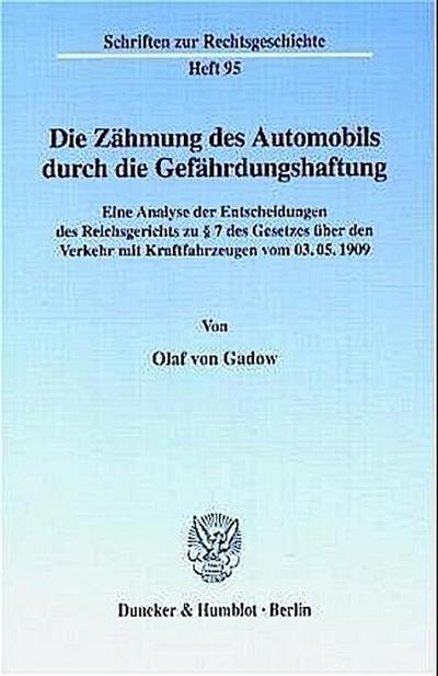 Die Zähmung des Automobils durch die Gefährdungshaftung.