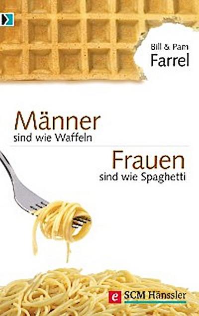 Männer sind wie Waffeln - Frauen sind wie Spaghetti