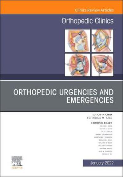 Orthopedic Urgencies and Emergencies, an Issue of Orthopedic Clinics