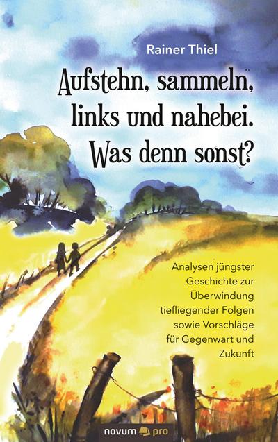 Aufstehn, sammeln, links und nahebei. Was denn sonst?