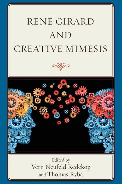 René Girard and Creative Mimesis