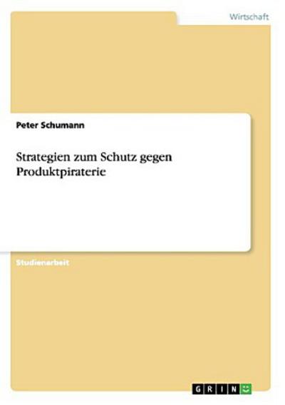 Strategien zum Schutz gegen Produktpiraterie