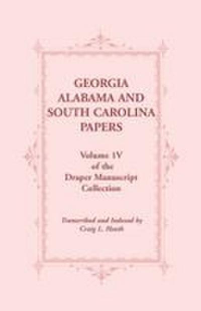 Georgia, Alabama and South Carolina Papers, Volume 1v of the Draper Manuscript Collection