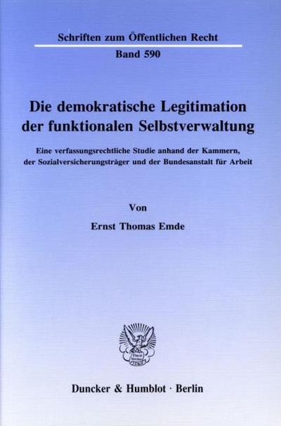 Die demokratische Legitimation der funktionalen Selbstverwaltung.