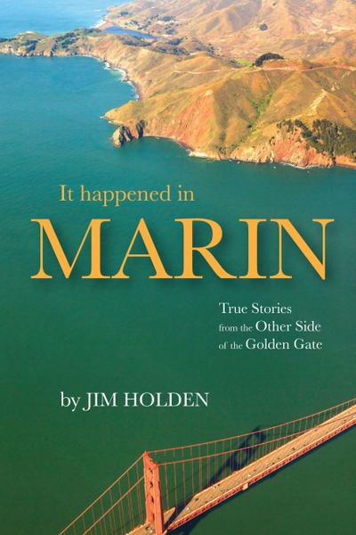 Holden, J: It Happened in Marin