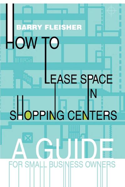 How to Lease Space in Shopping Centers - Barry Fleisher