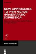 New Approaches to Phrynichus Praeparatio Sophistic