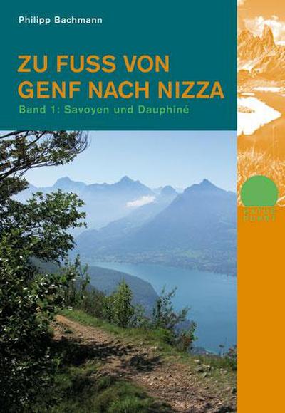 Zu Fuß von Genf nach Nizza Savoyen und Dauphiné