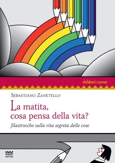 La matita, cosa pensa della vita? Filastrocche sulla vita segreta delle cose