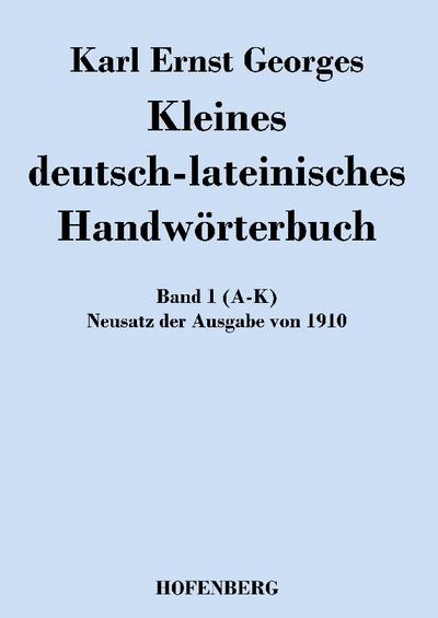 Kleines deutsch-lateinisches Handwörterbuch - Karl Ernst Georges