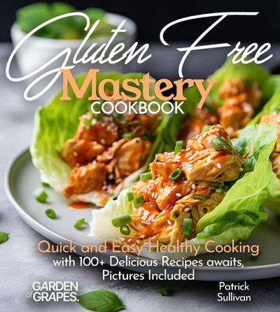 Gluten-Free Mastery Cookbook