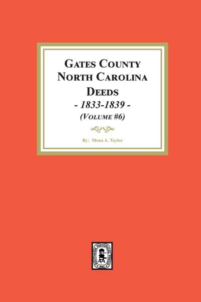 Gates County, North Carolina Deeds, 1833-1839. (Volume #6)
