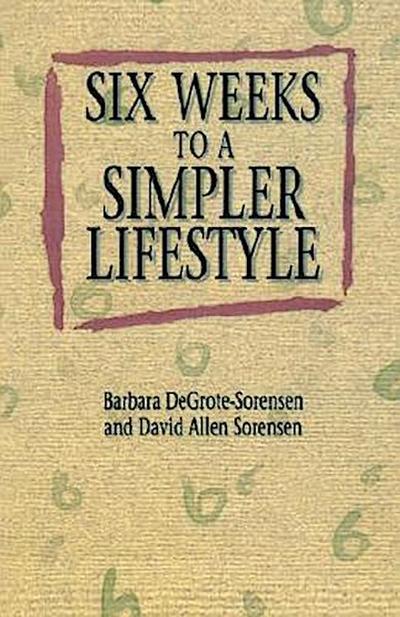 Six Weeks to a Simpler Lifesty